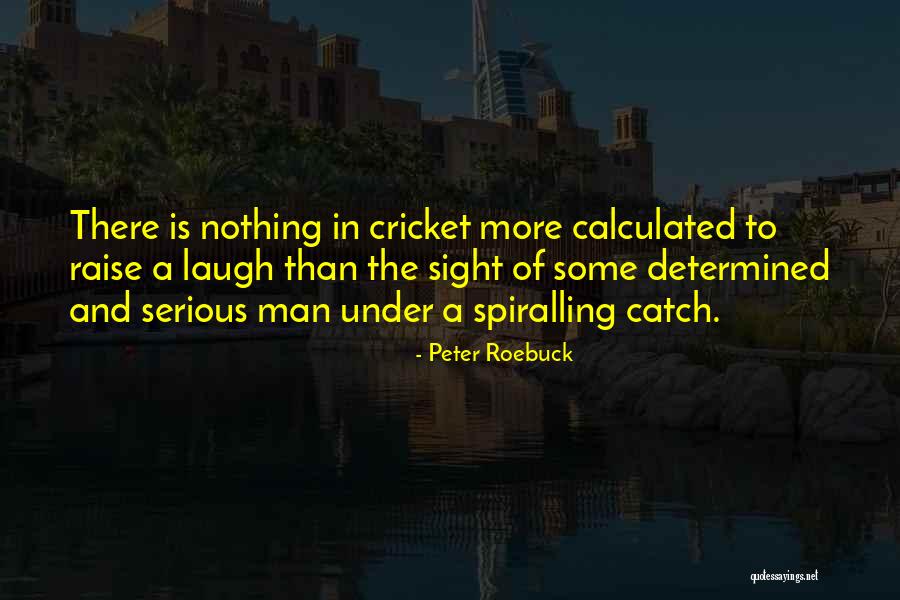 A Determined Man Quotes By Peter Roebuck A Determined Man Quotes By Peter Roebuck