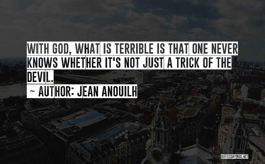 A Devil Quotes By Jean Anouilh