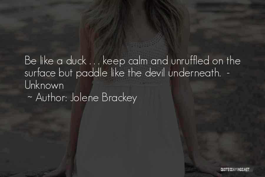 A Devil Quotes By Jolene Brackey