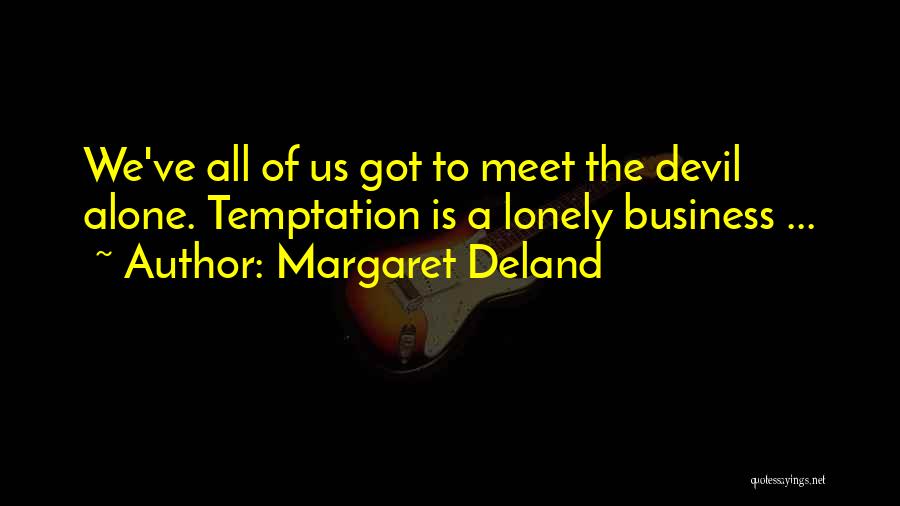 A Devil Quotes By Margaret Deland