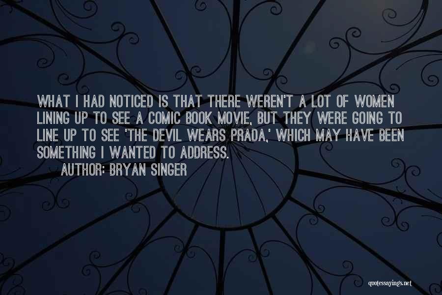 A Devil Wears Prada Quotes By Bryan Singer