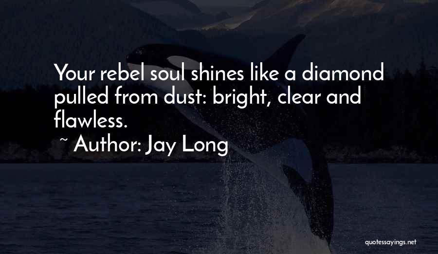 A Diamond And Love Quotes By Jay Long