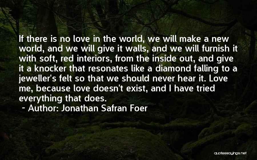 A Diamond And Love Quotes By Jonathan Safran Foer