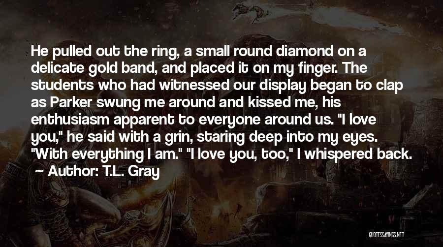 A Diamond And Love Quotes By T.L. Gray