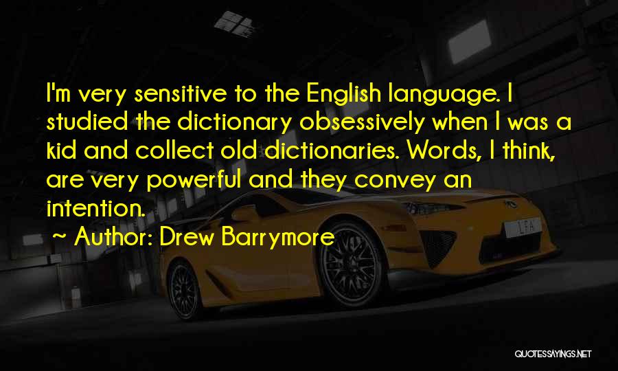 A Dictionary Of The English Language Quotes By Drew Barrymore