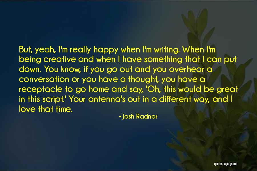 A Different Conversation Quotes By Josh Radnor A Different Conversation Quotes By Josh Radnor