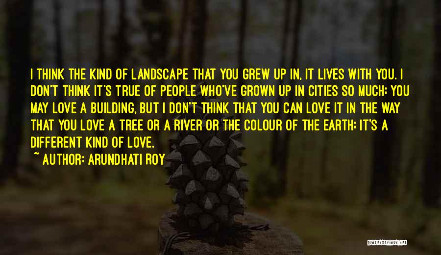 A Different Kind Of Love Quotes By Arundhati Roy