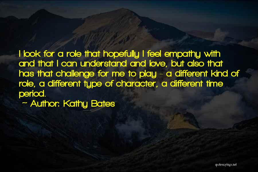 A Different Kind Of Love Quotes By Kathy Bates