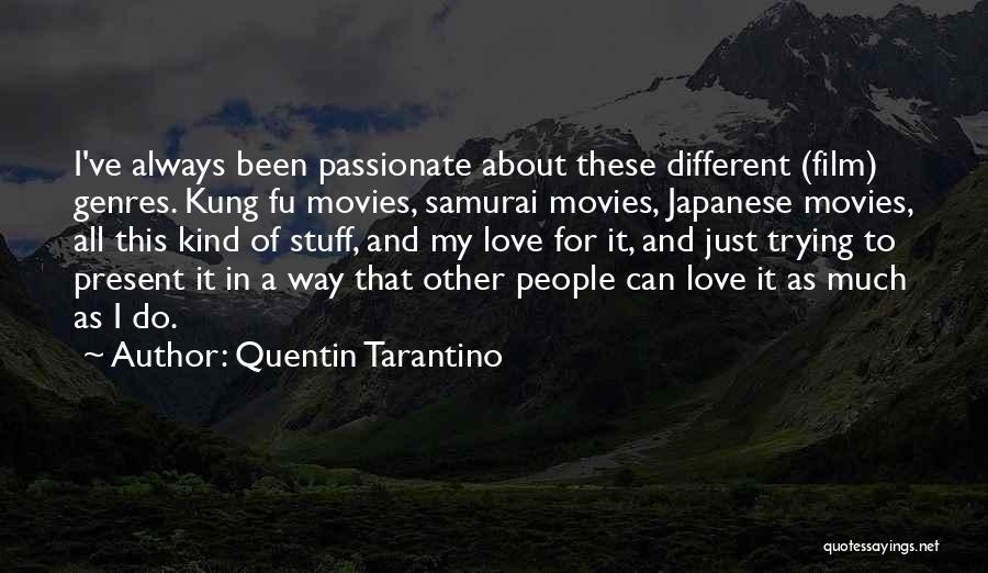 A Different Kind Of Love Quotes By Quentin Tarantino