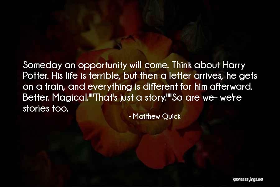 A Different Life Quotes By Matthew Quick A Different Life Quotes By Matthew Quick