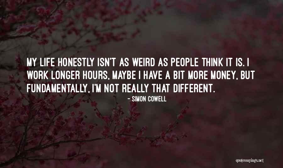 A Different Life Quotes By Simon Cowell A Different Life Quotes By Simon Cowell