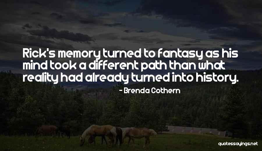 A Different Path Quotes By Brenda Cothern A Different Path Quotes By Brenda Cothern