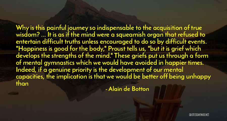 A Difficult Journey Quotes By Alain De Botton A Difficult Journey Quotes By Alain De Botton