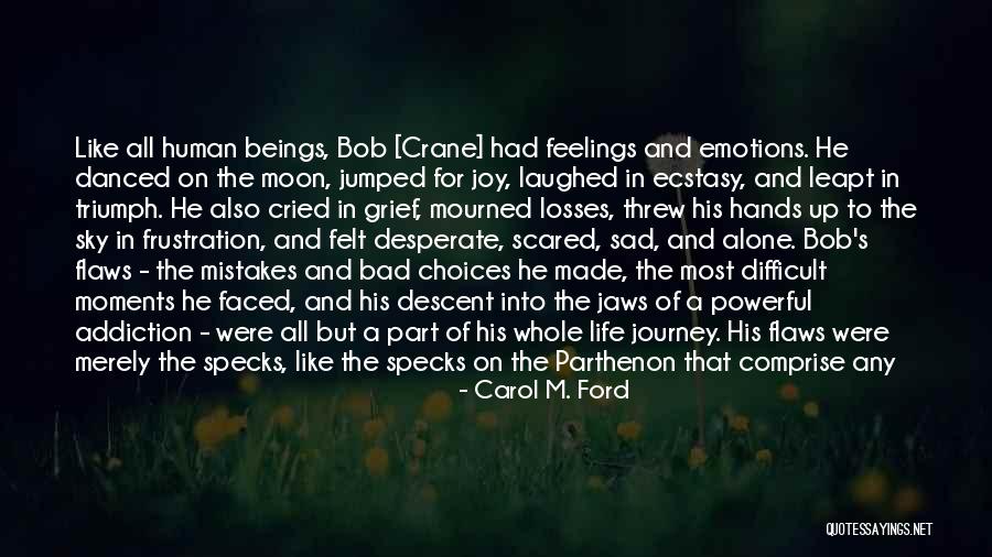 A Difficult Journey Quotes By Carol M. Ford A Difficult Journey Quotes By Carol M. Ford