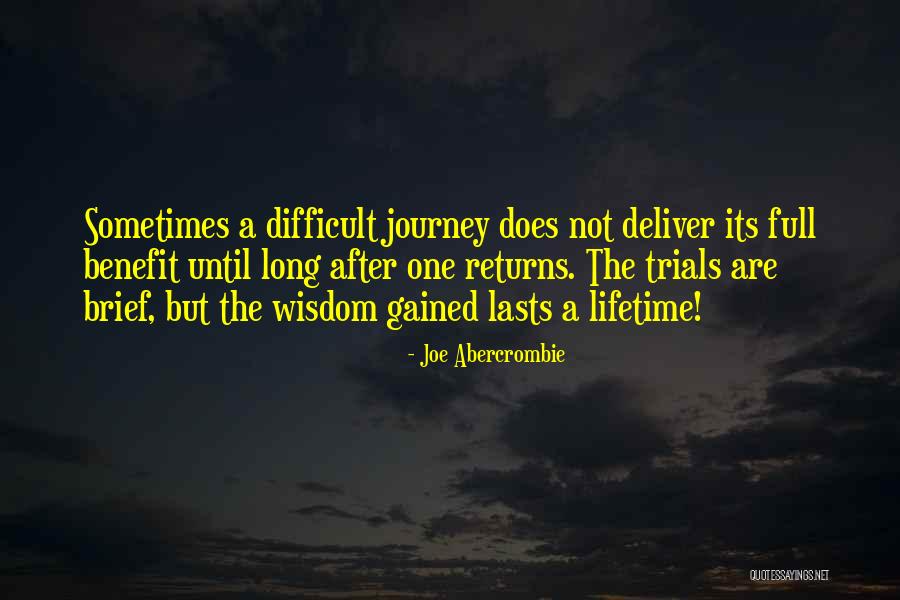 A Difficult Journey Quotes By Joe Abercrombie A Difficult Journey Quotes By Joe Abercrombie