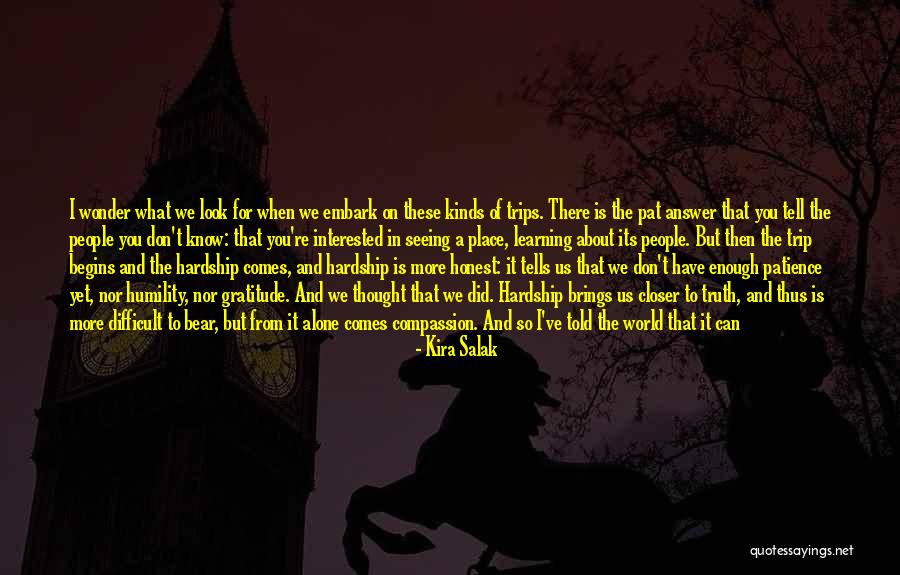 A Difficult Journey Quotes By Kira Salak A Difficult Journey Quotes By Kira Salak