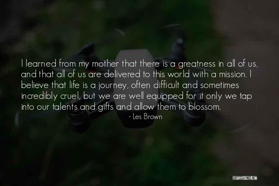 A Difficult Journey Quotes By Les Brown A Difficult Journey Quotes By Les Brown