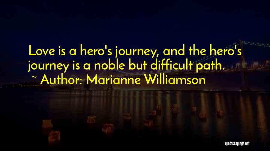 A Difficult Journey Quotes By Marianne Williamson