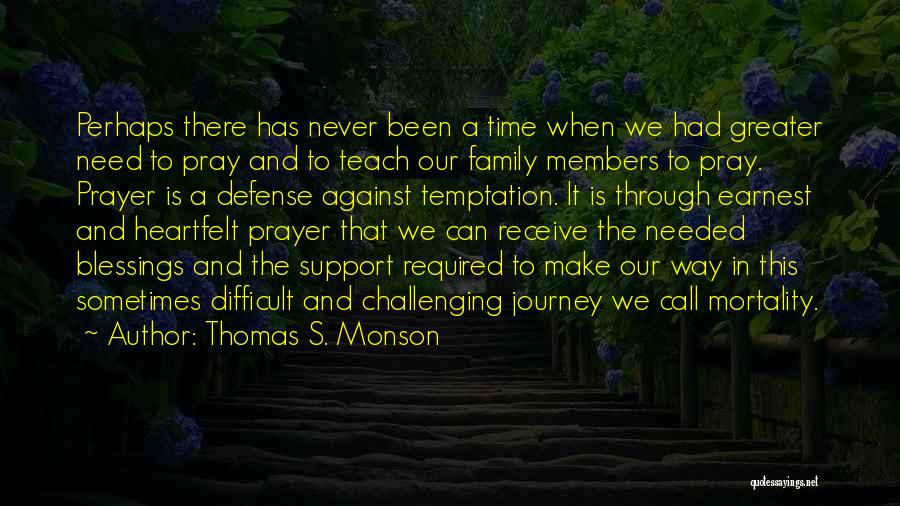 A Difficult Journey Quotes By Thomas S. Monson