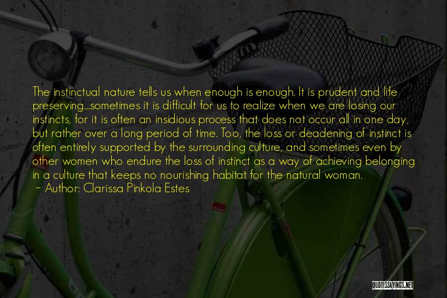 A Difficult Time In Life Quotes By Clarissa Pinkola Estes