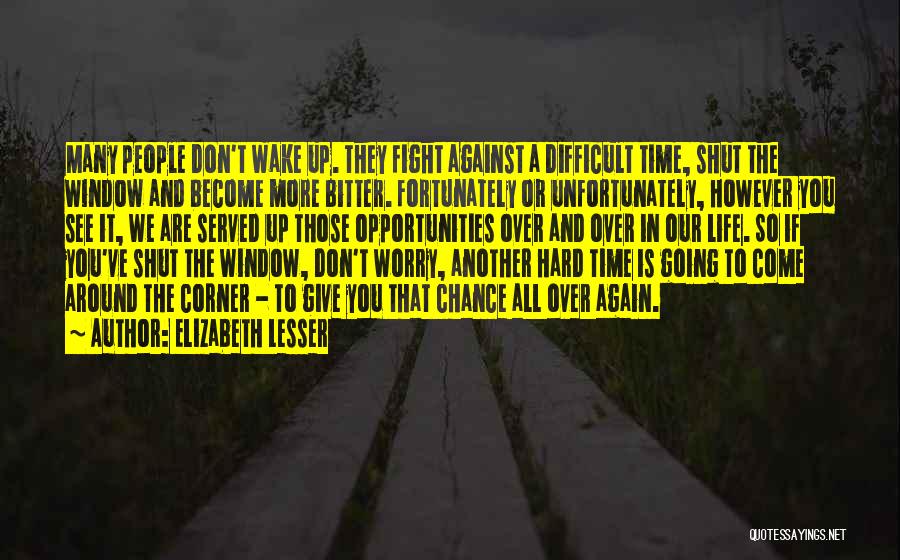 A Difficult Time In Life Quotes By Elizabeth Lesser