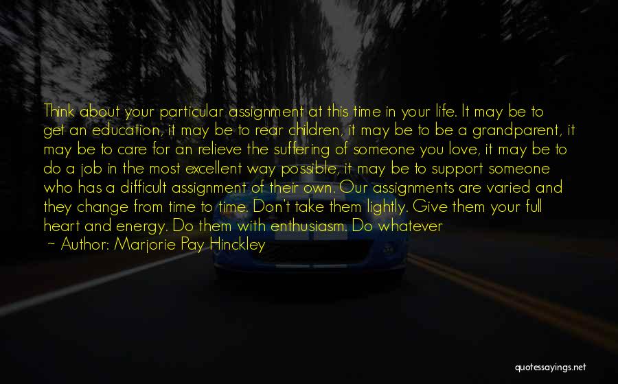 A Difficult Time In Life Quotes By Marjorie Pay Hinckley