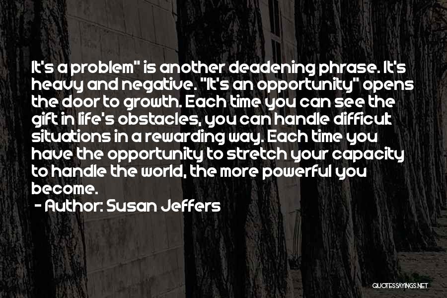 A Difficult Time In Life Quotes By Susan Jeffers