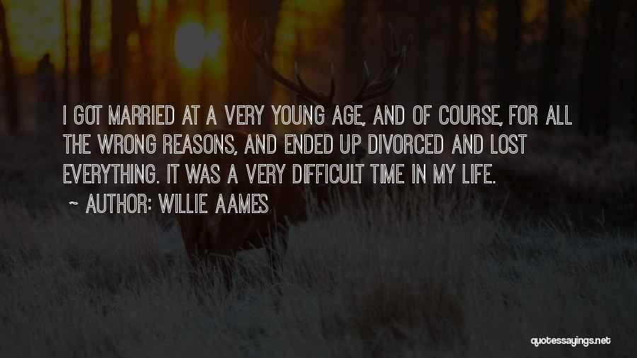 A Difficult Time In Life Quotes By Willie Aames
