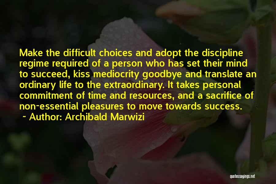 A Difficult Time Quotes By Archibald Marwizi