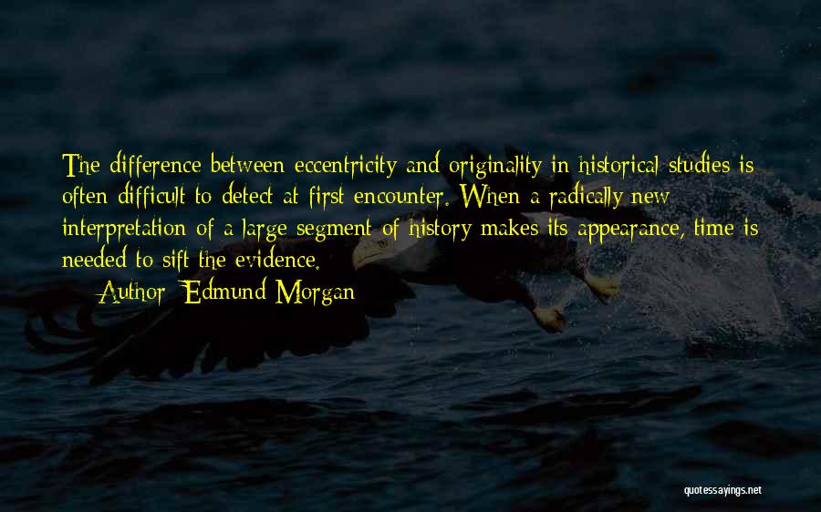 A Difficult Time Quotes By Edmund Morgan