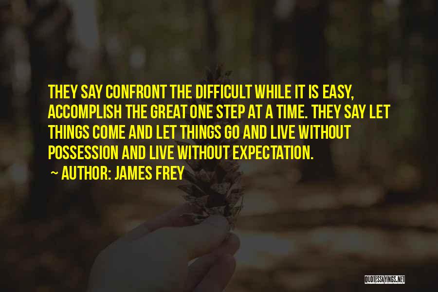 A Difficult Time Quotes By James Frey