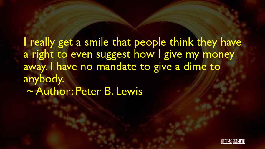 A Dime Quotes By Peter B. Lewis