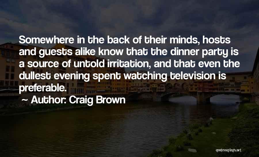 A Dinner Party Quotes By Craig Brown