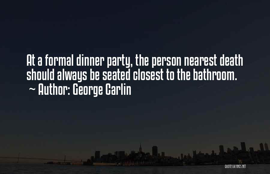 A Dinner Party Quotes By George Carlin