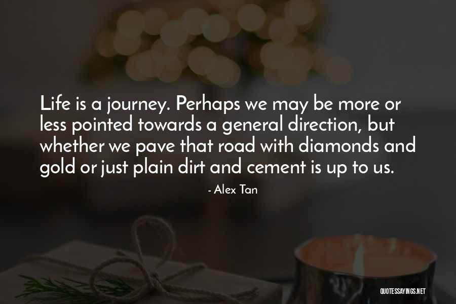 A Dirt Road Quotes By Alex Tan