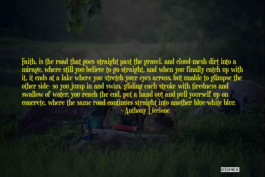 A Dirt Road Quotes By Anthony Liccione