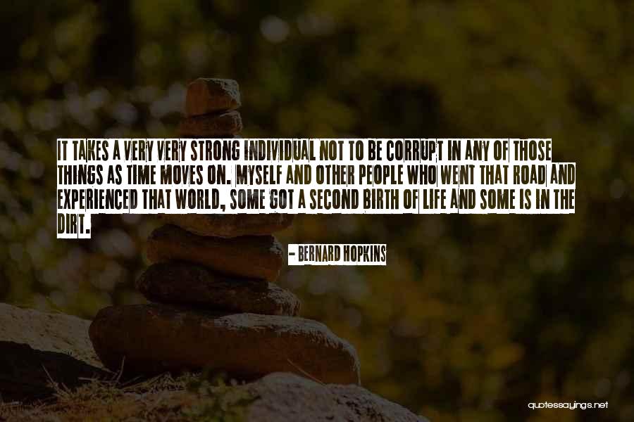 A Dirt Road Quotes By Bernard Hopkins A Dirt Road Quotes By Bernard Hopkins