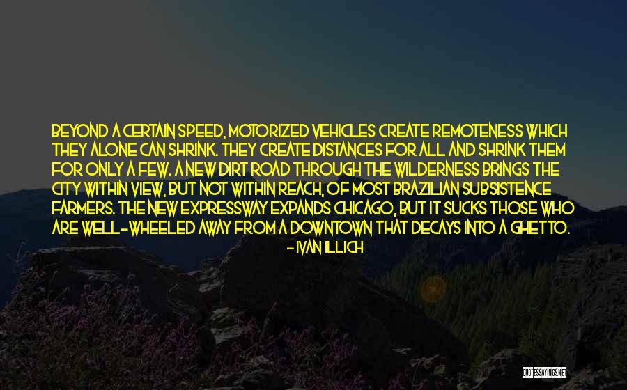 A Dirt Road Quotes By Ivan Illich