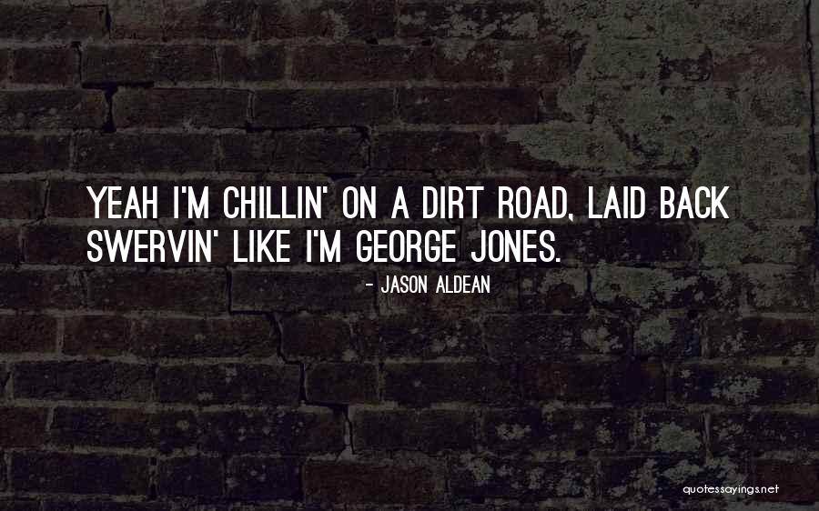 A Dirt Road Quotes By Jason Aldean A Dirt Road Quotes By Jason Aldean