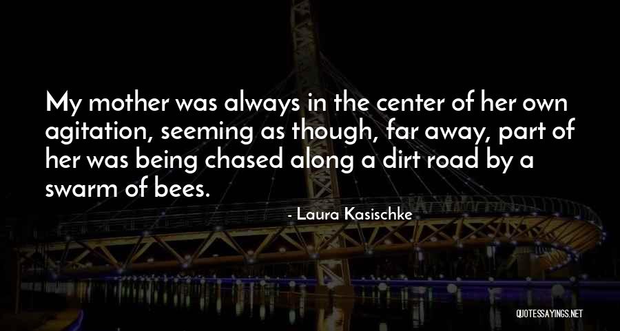 A Dirt Road Quotes By Laura Kasischke