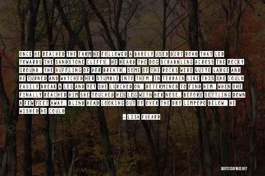 A Dirt Road Quotes By Lisa Fugard A Dirt Road Quotes By Lisa Fugard