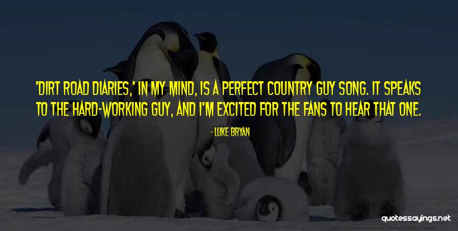 A Dirt Road Quotes By Luke Bryan A Dirt Road Quotes By Luke Bryan