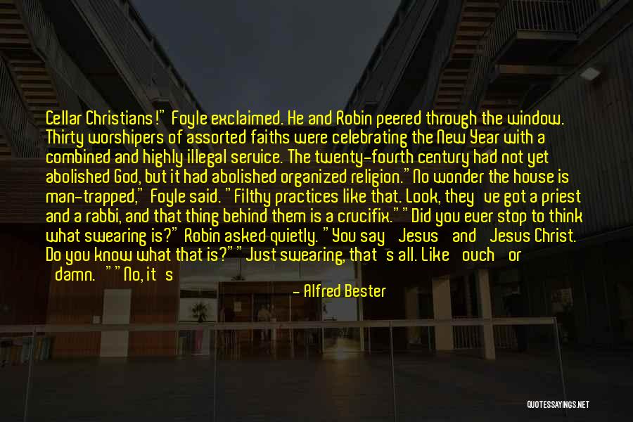 A Dirty House Quotes By Alfred Bester A Dirty House Quotes By Alfred Bester