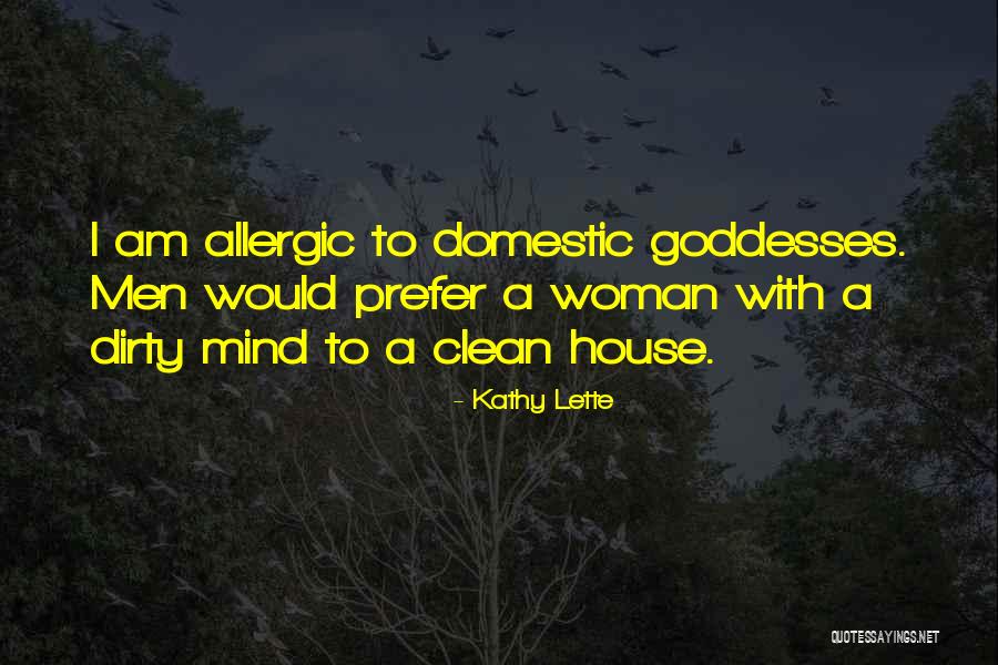 A Dirty House Quotes By Kathy Lette A Dirty House Quotes By Kathy Lette