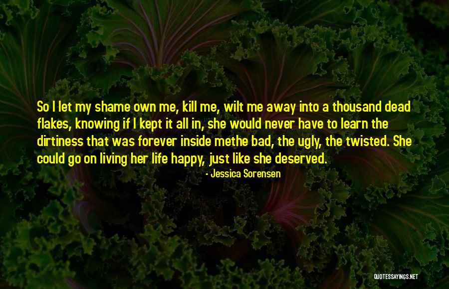 A Dirty Shame Quotes By Jessica Sorensen