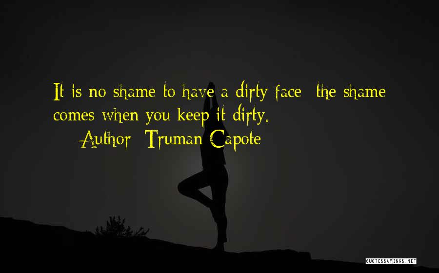 A Dirty Shame Quotes By Truman Capote