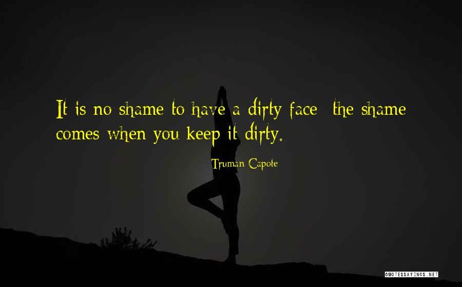 A Dirty Shame Quotes By Truman Capote