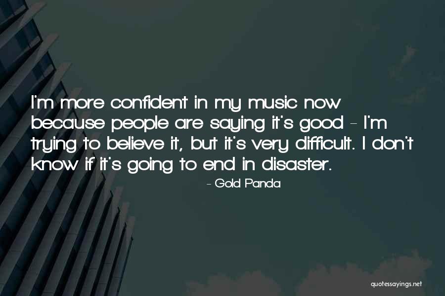 A Disaster And Good People Quotes By Gold Panda