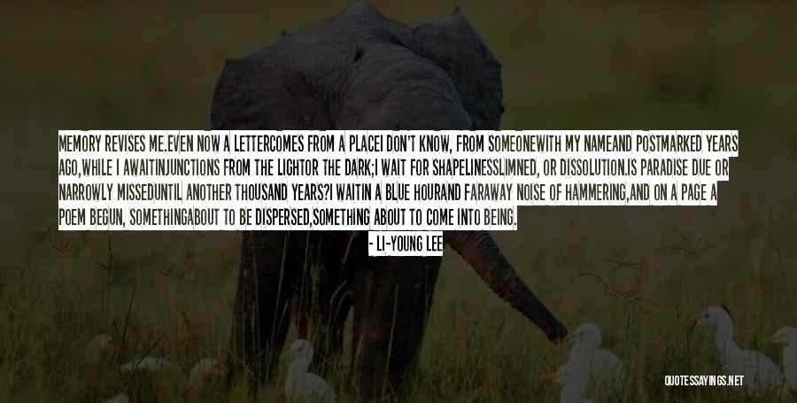A Dissolution Quotes By Li-Young Lee A Dissolution Quotes By Li-Young Lee
