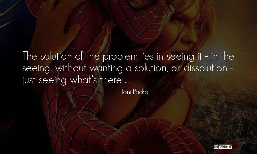 A Dissolution Quotes By Toni Packer A Dissolution Quotes By Toni Packer